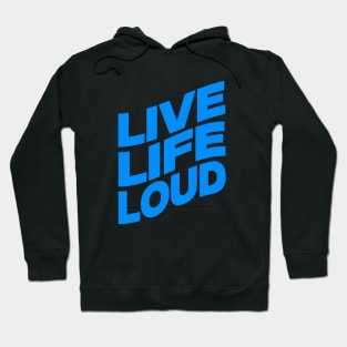 Live life loud Hoodie